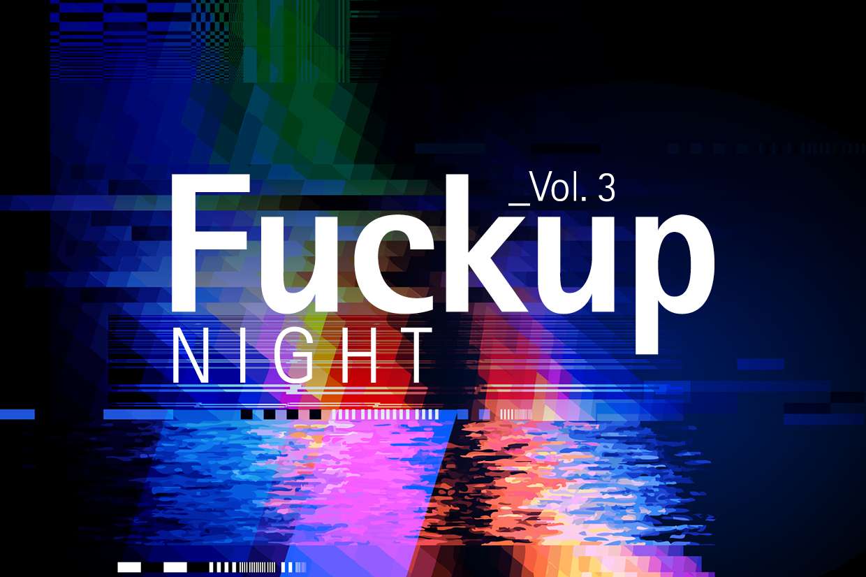 Fuckup Night Vol. 3